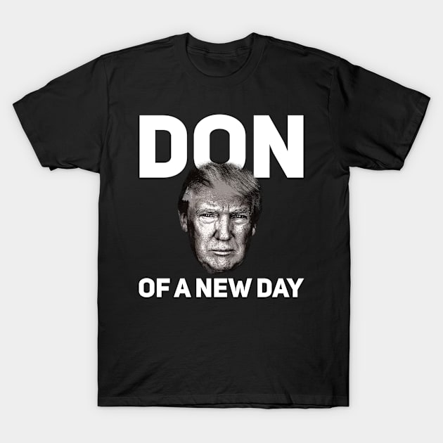 Don of a New Day T-Shirt by ggshirts